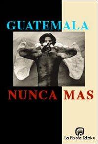 Guatemala: nunca más. Rapporto Remhi - copertina