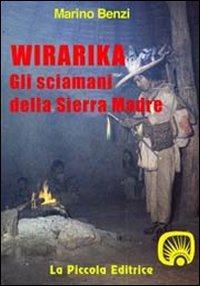 Wirarika. Gli sciamani della Sierra Madre - Marino Benzi - copertina