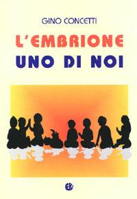 L'embrione uno di noi. Riflessione etico-giuridica - Gino Concetti - copertina