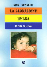 La clonazione umana. Diritti ed etica - Gino Concetti - copertina