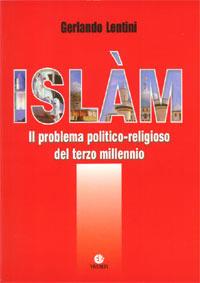 Islàm. Il problema politico-religioso del terzo millennio - Gerlando Lentini - copertina