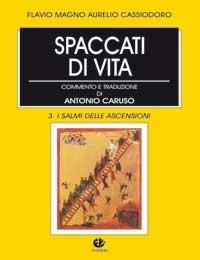 Spaccati di vita. Vol. 3: I salmi delle ascensioni - Flavio Magno Aurelio Cassiodoro - copertina