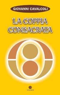 La coppia consacrata - Giovanni Cavalcoli - copertina