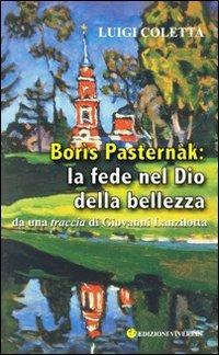 Borìs Pasternàk: la fede nel Dio della bellezza. Da una traccia di Giovanni Lanzilotta - Luigi Coletta - copertina