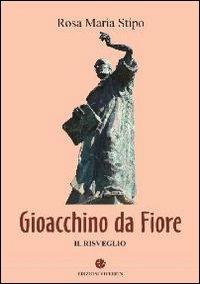 Gioacchino da Fiore. Il risveglio - Rosa M. Stipo - copertina