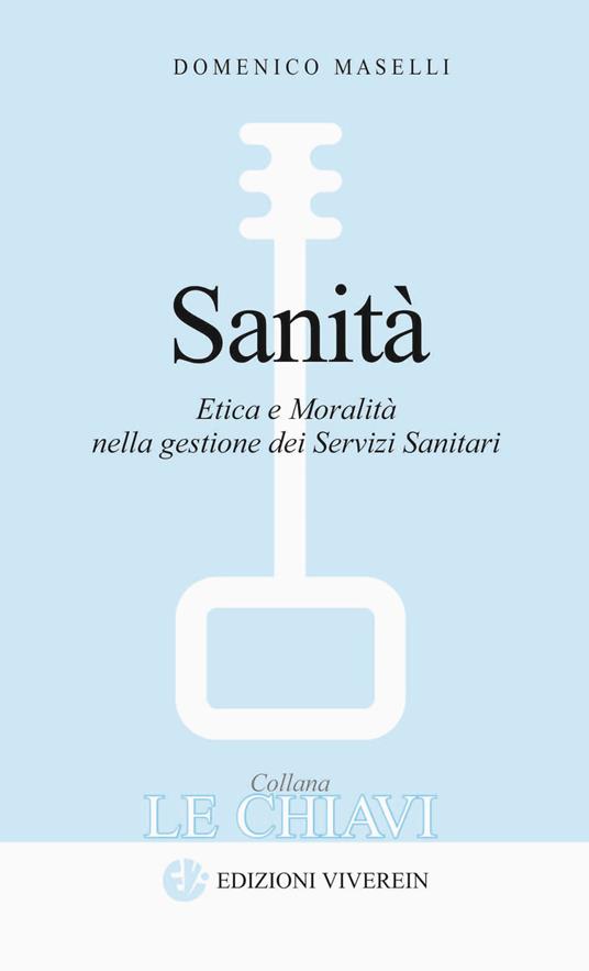 Sanità. Etica e moralità nella gestione dei servizi sanitari - Domenico Maselli - copertina