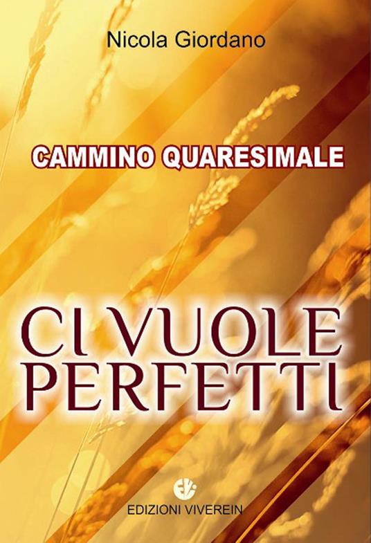 Ci vuole perfetti. Cammino Quaresimale - Nicola Giordano - copertina