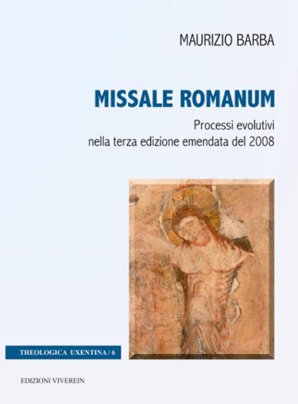 Missale Romanum. Processi evolutivi nella terza edizione emendata del 2008 - Maurizio Barba - copertina