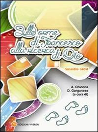 Sulle orme di Francesco alla ricerca di Dio. Sussidio Grest - copertina