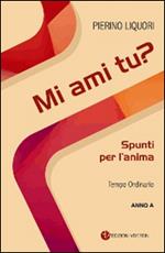 Mi ami tu? Spunti per l'anima. Tempo Ordinario. Anno A