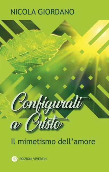 Configurati a Cristo. Il mimetismo dell'amore. Ediz. illustrata - Nicola Giordano - copertina