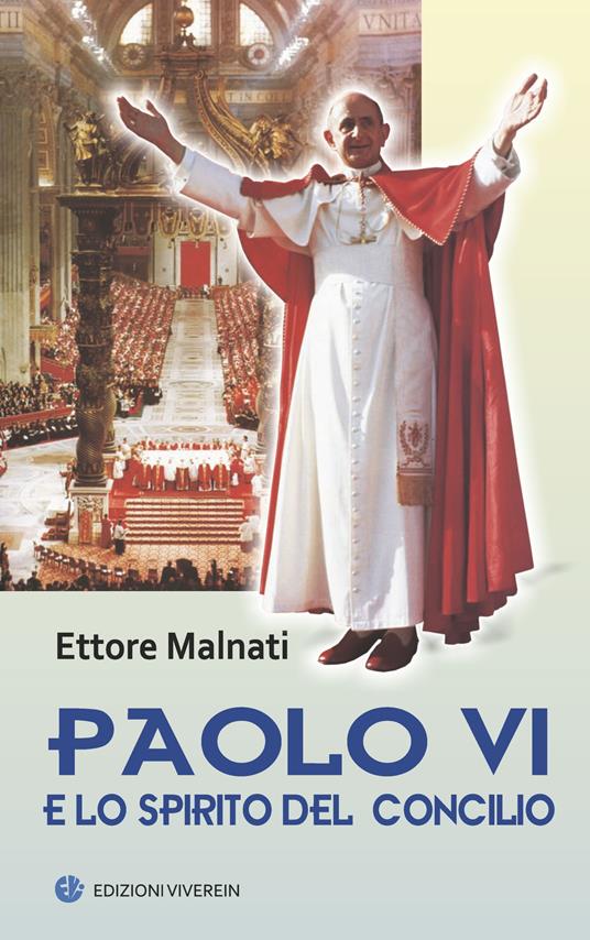 Paolo VI e lo spirito del Concilio - Ettore Malnati - copertina