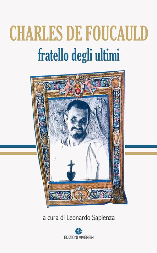 Charles de Foucauld. Fratello degli ultimi. Ediz. integrale - copertina