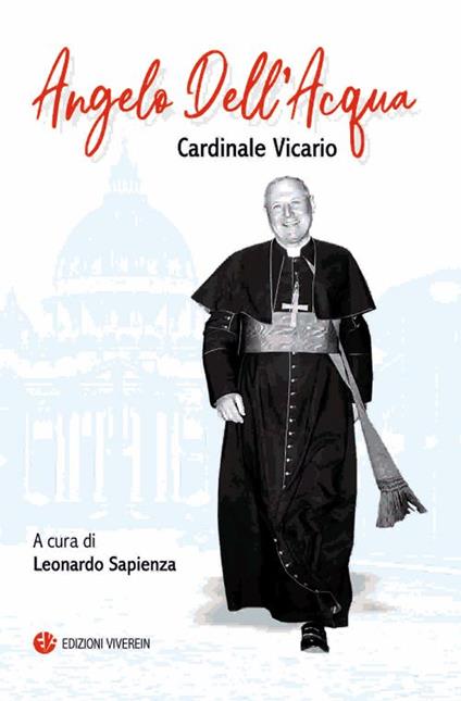 Angelo Dell'Acqua. Cardinale vicario. Ediz. integrale - copertina