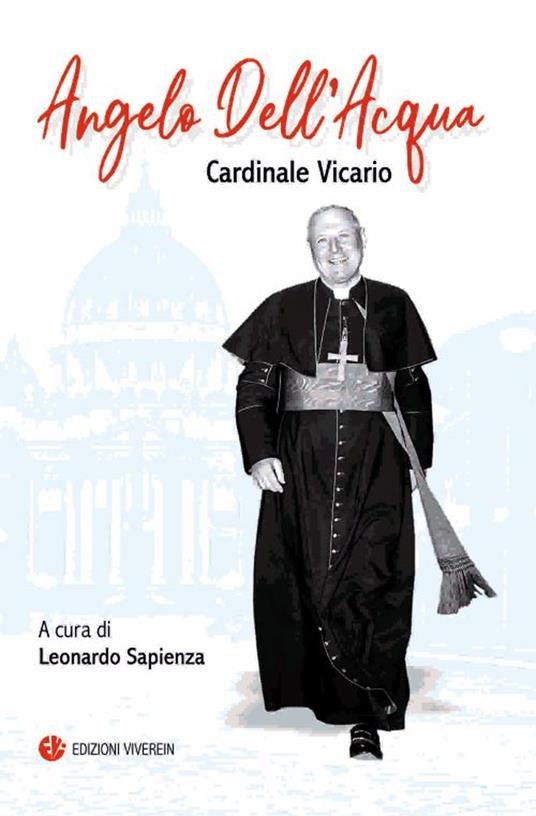 Angelo Dell'Acqua. Cardinale vicario. Ediz. integrale - copertina