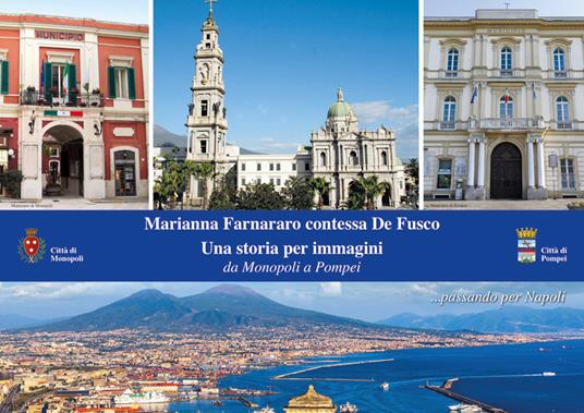 Marianna Farnararo contessa De Fusco. Una storia per immagini. Da Monopoli a Pompei... passando per Napoli - copertina