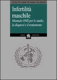 Infertilità maschile. Manuale OMS per lo studio, la diagnosi e il trattamento - copertina