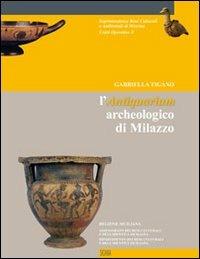L' antiquarium archeologico di Milazzo. Guida all'esposizione - Gabriella Tigano - copertina
