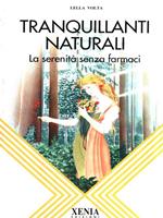 Tranquillanti naturali. La serenità senza farmaci