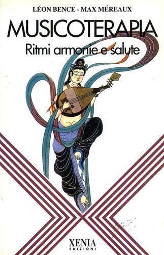 Musicoterapia. Ritmi armonie e salute - Léon Bence,Max Méreaux - copertina