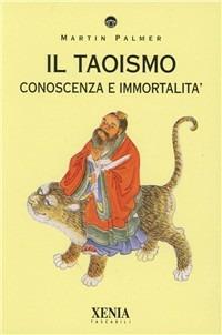 Il taoismo. Conoscenza e immortalità - Martin Palmer - copertina
