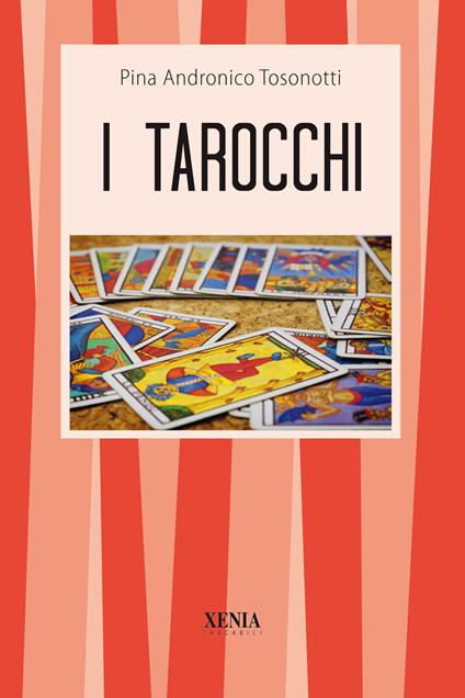 I tarocchi - Pina Andronico Tosonotti - copertina