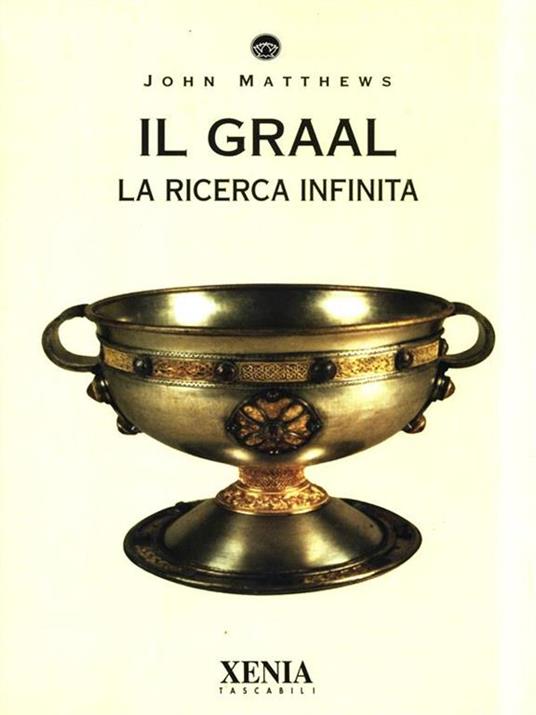 Il Graal. La ricerca infinita - John Matthews - 2