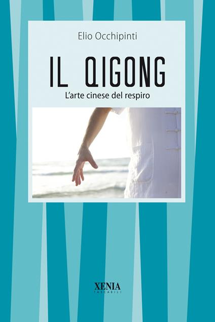 Il qigong. L'arte cinese del respiro - Elio Occhipinti - copertina