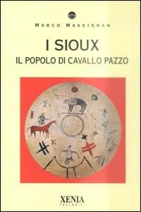 I Sioux. Il popolo di Cavallo Pazzo - Marco Massignan - copertina