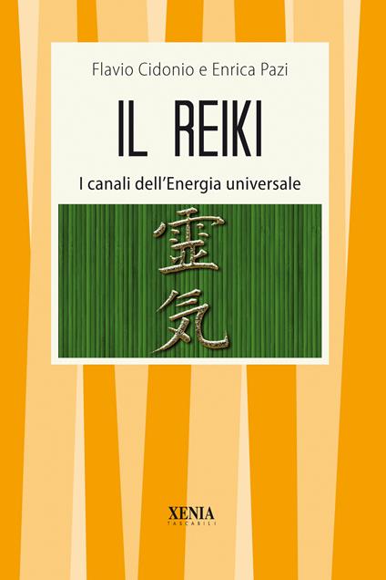 Il Reiki. I canali dell'energia universale - F. Cidonio,E. Pazi - copertina