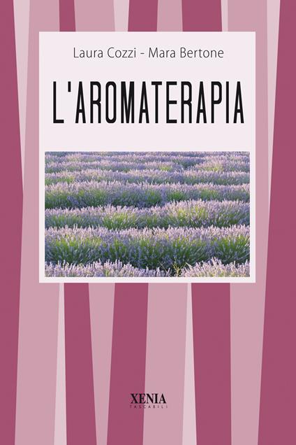 L'aromaterapia - Laura Cozzi,Mara Bertona - copertina