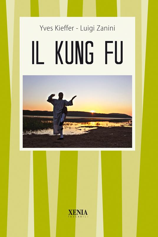 Il kung fu - Yves Kieffer,Luigi Zanini - copertina