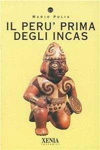 Il Perù prima degli incas - Mario Polia - copertina