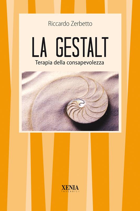 La gestalt. Terapia della consapevolezza - Riccardo Zerbetto - copertina