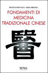 Fondamenti di medicina tradizionale cinese - Franco Bottalo,Rosa Brotzu - copertina