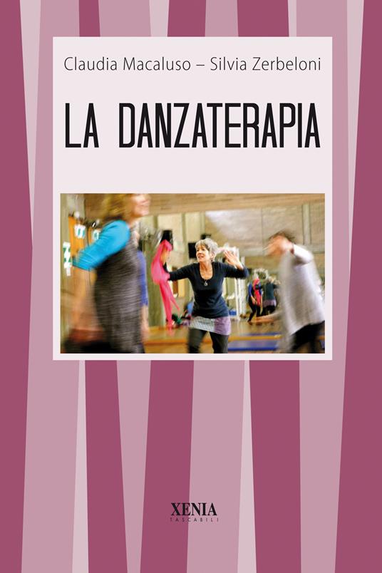 La danzaterapia - Claudia Macaluso,Silvia Zerbeloni - copertina