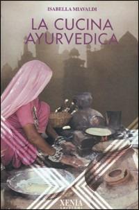 La cucina ayurvedica - Isabella Miavaldi - copertina