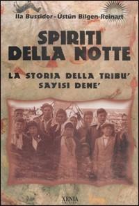 Spiriti della notte. La storia della tribù Sayisi Denè - Ila Bussidor,Ustun Bilgen Reinart - copertina
