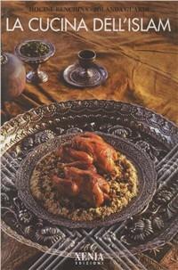 La cucina dell'Islam - Hocine Benchina,Jolanda Guardi - copertina