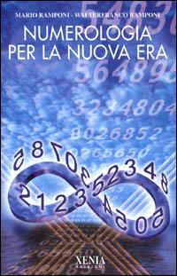 Numerologia per la nuova era - Mario Ramponi,Walterfranco Ramponi - copertina