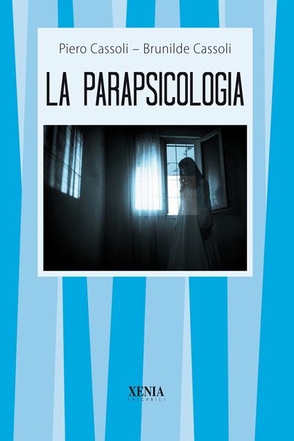 La parapsicologia - Brunilde Cassoli,Piero Cassoli - copertina