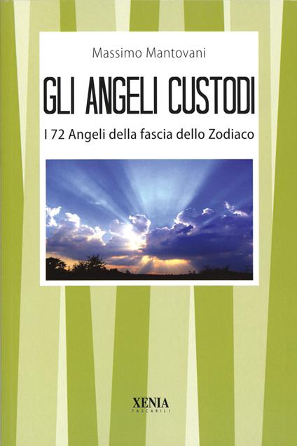 Gli angeli custodi. I 72 angeli della fascia dello zodiaco - Massimo Mantovani - copertina