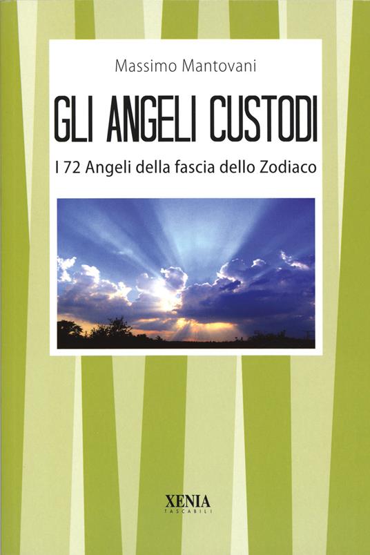 Gli angeli custodi. I 72 angeli della fascia dello zodiaco - Massimo Mantovani - copertina