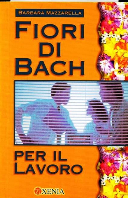 Fiori di Bach per il lavoro - Barbara Mazzarella - copertina