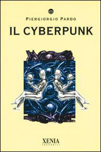Il cyberpunk - Piergiorgio Pardo - copertina