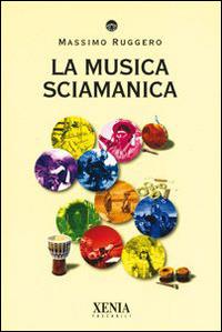 La musica sciamanica - Massimo Ruggero - copertina