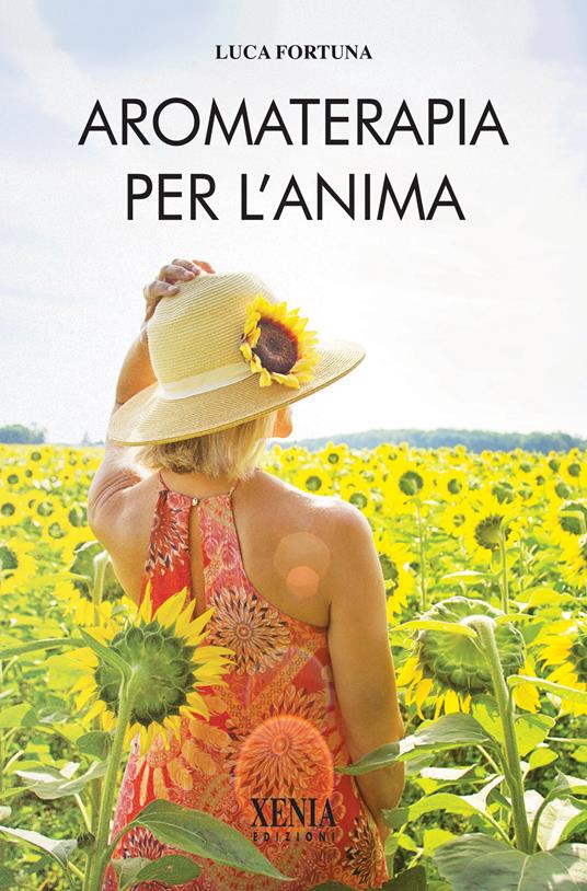 Aromaterapia per l'anima - Luca Fortuna - copertina