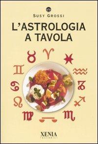 L' astrologia a tavola - Susy Grossi - copertina