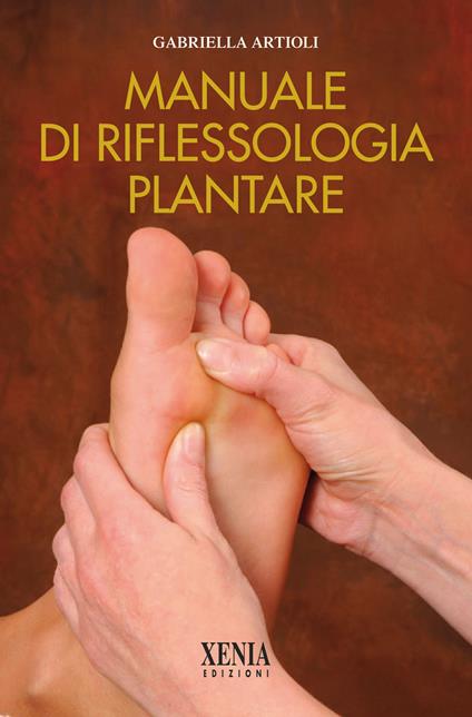 Manuale di riflessologia plantare - Gabriella Artioli - copertina