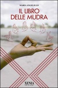Il libro delle Mudra - Maria Angelillo - copertina